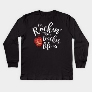 Rockin' That Teacher Life Kids Long Sleeve T-Shirt